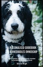 A Personalised Guidebook to Bernedoodles Ownership: Information and techniques needed to establish a thriving bond.