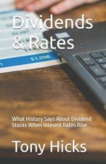 Dividends & Rates: What History Says About Dividend Stocks When Interest Rates Rise