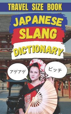 Japan Slang Dictionary: Your Ultimate Guide to the Coolest, Craziest, and Most Common Japanese Expressions - Slang Fun - cover