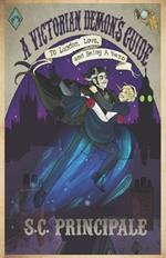 A Victorian Demon's Guide to London, Love, and Being a Hero: A Time for Monsters Romance