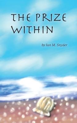 The Prize Within - Ian M Snyder - cover