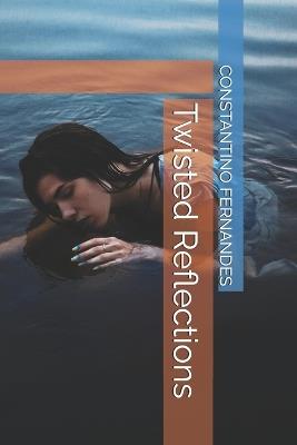 Twisted Reflections - Constantino Fernandes - cover