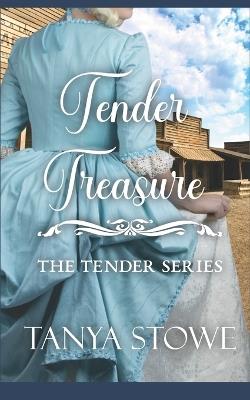 Tender Treasure: The Tender Series - Tanya Stowe - cover