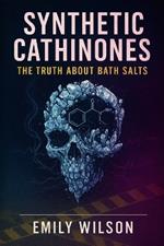 Synthetic Cathinones: The Truth About Bath Salts