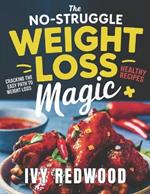 The No-Struggle Weight Loss Magic: cracking the easy path to weight loss