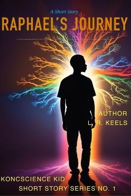 A Short Story Raphael's Journey - L R Keels - cover