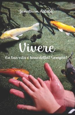 Vivere: La tua vita è benedetta! Sempre! - Jonathan Astuto - cover