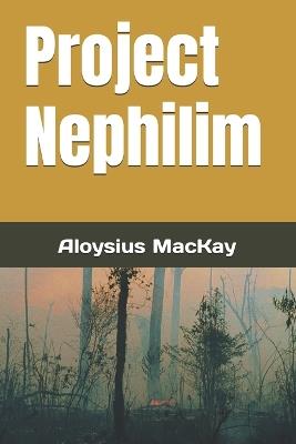 Project Nephilim - Aloysius MacKay - cover