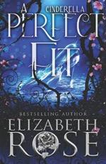 A Perfect Fit: A Retelling of Cinderella