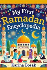 My First Ramadan Encyclopedia: 101 Fun & Educational Facts About Ramadan