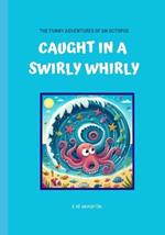 Caught in a Swirly Whirly a Fun Story Picture Book for Children Ages 2 to 5 Years