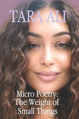 Micro Poetry: The Weight of Small Things - cover