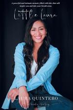 Little Laura: Finding Grace in the Tides: A Memoir of Trauma, Faith, Redemption and Resilience