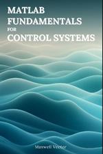 MATLAB Fundamentals for Control Systems