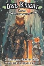 Owl Knight and the Whispers of the Arcane Forest: A Decodable Chapter Book for Grade 2-5