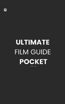 The Ultimate Film Guide Pocket - Robin Guelen - cover