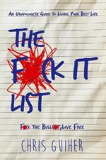 The F*ck It List: An Unapologetic Guide to Living Your Best Life