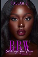 BBW Looking for Love 6: A Hood Love Story