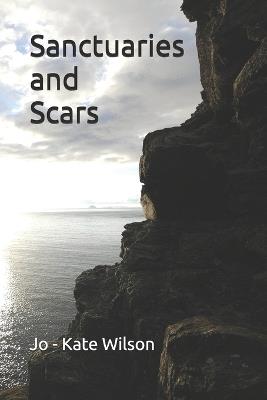 Sanctuaries and Scars - Jo - Kate Wilson - cover