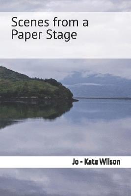 Scenes from a Paper Stage - Jo - Kate Wilson - cover