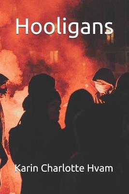 Hooligans - Karin Charlotte Hvam - cover