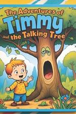 The Adventures of Timmy and the Talking Tree: Journey Through the Forest of Forgotten Dreams
