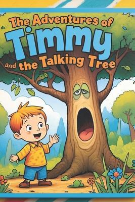 The Adventures of Timmy and the Talking Tree: Journey Through the Forest of Forgotten Dreams - John Smith - cover