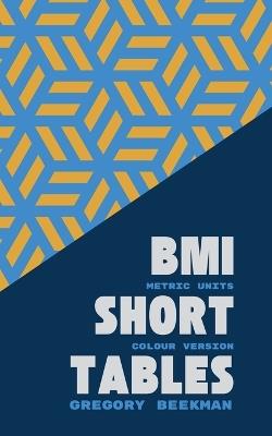 BMI Short Tables (Metric Units, Colour Version) - Gregory Beekman - cover