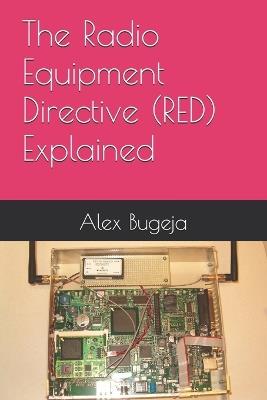 The Radio Equipment Directive (RED) Explained - Alex Bugeja - cover