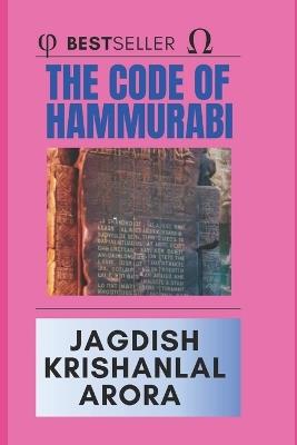 The Code of Hammurabi - Jagdish Arora - cover