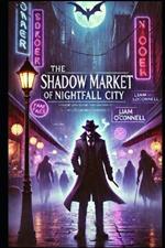 The Shadow Market of Nightfall City