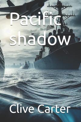 Pacific shadow - Clive Carter - cover