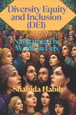 Diversity Equity and Inclusion (DEI): Navigating a World in Flux