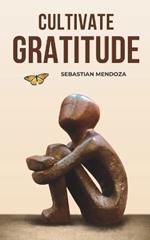 Cultivate Gratitude