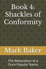 Book 4: Shackles of Conformity: The Restoration of a Once Popular Name