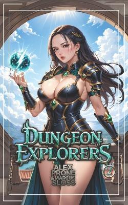 Dungeon Explorers 2: A Dungeon Academy LitRPG - Marcus Sloss,Alex Prone - cover