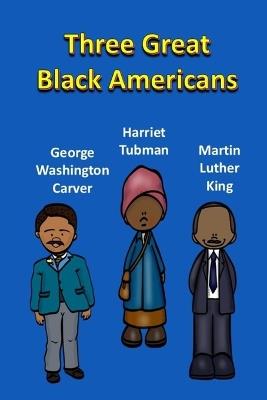 Three Great Black Americans - Rich Linville - cover