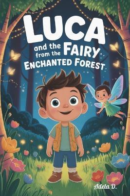 Luca and the Fairy from the Enchanted Forest - Adela D - cover