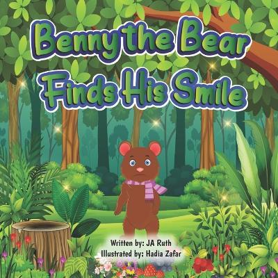 Benny the Bear Finds His Smile - J a Ruth - cover