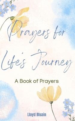 Prayers for Life's Journey: A Book of Prayers - Lloyd Bluain - cover