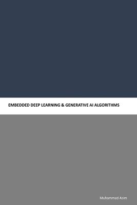 Embedded Deep Learning & Generative AI Algorithms - Muhammad Asim - cover