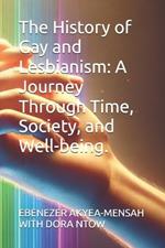 The History of Gay and Lesbianism: A Journey Through Time, Society, and Well-being.