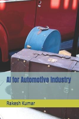 AI for Automotive Industry - Rakesh Kumar - cover