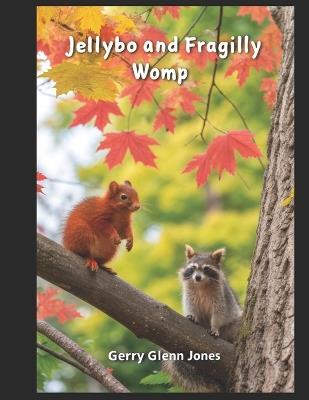 Jellybo and Fragilly Womp - Gerry Glenn Jones - cover