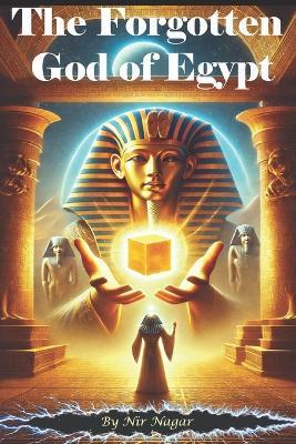 The Forgotten God of Egypt - Nir Nagar - cover