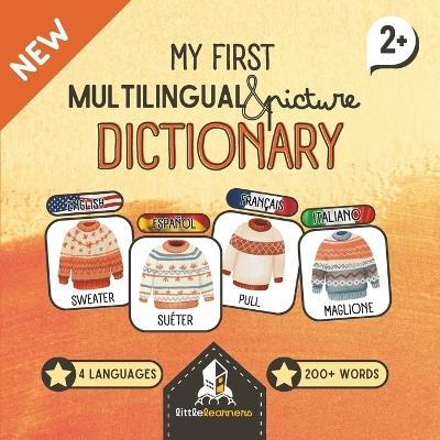 My First Multilingual and Picture Dictionary - English, Spanish, French and Italian!: 200+ words with fun illustrations to learn easily! - Juliette Bennett - cover