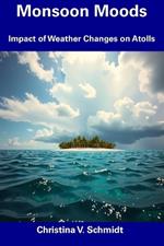 Monsoon Moods: Impact of Weather Changes on Atolls