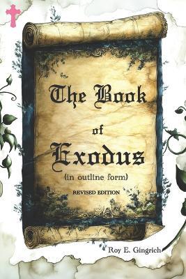 The Book of Exodus: Revised Edition - Roy E Gingrich - cover