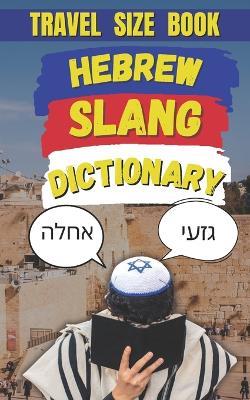 Hebrew Slang Dictionary: Your Passport to Hebrew Street Lingo - Slang Fun - cover