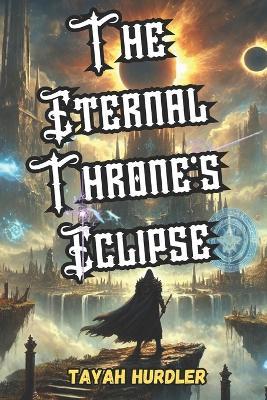 The Eternal Throne's Eclipse - Tayah Hurdler - cover
